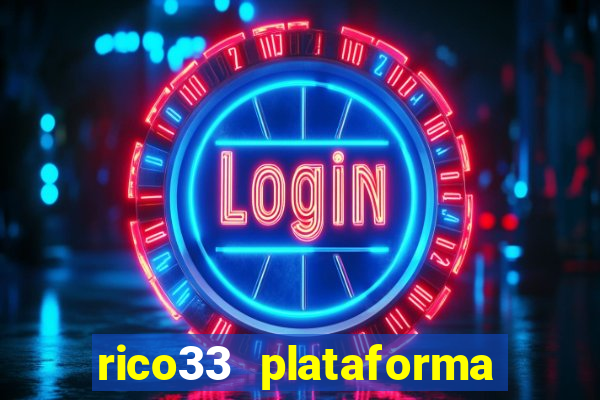 rico33 plataforma de jogos